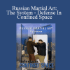 Vladimir Vasiliev - Russian Martial Art: The System - Defense In Confined Space