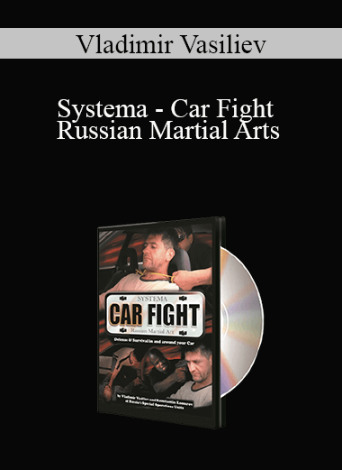 Vladimir Vasiliev - Systema - Car Fight - Russian Martial Arts