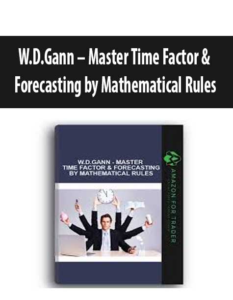 [Download Now] W.D.Gann – Master Time Factor & Forecasting by Mathematical Rules