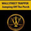 [Download Now] WALLSTREET TRAPPER – Jumping Off The Porch
