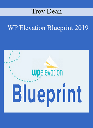 WP Elevation Blueprint 2019 - Troy Dean