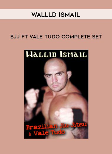 Wallld Ismail – BJJ ft Vale Tudo Complete Set