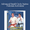 Wally & Leon Jay - Advanced Small Circle Jujitsu: Fulcrum Activation