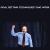 Goal Setting Techniques that Work - Warren Greshes