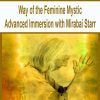 [Download Now] Way of the Feminine Mystic Advanced Immersion with Mirabai Starr