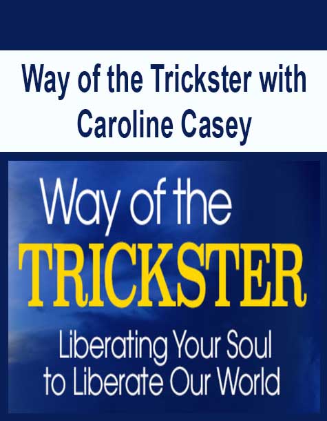 [Download Now] Way of the Trickster with Caroline Casey