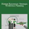 Wayne Cascio - Human Resources: Strategic Workforce Planning