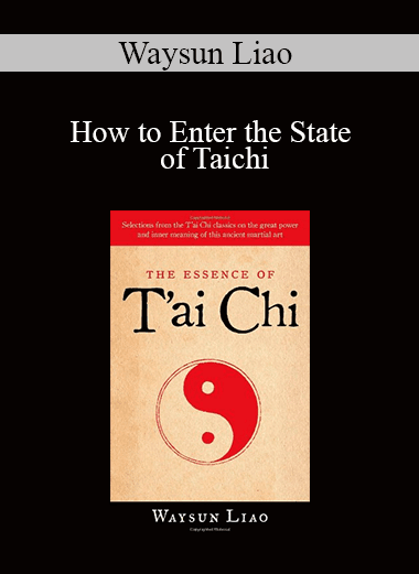 Waysun Liao - How to Enter the State of Taichi
