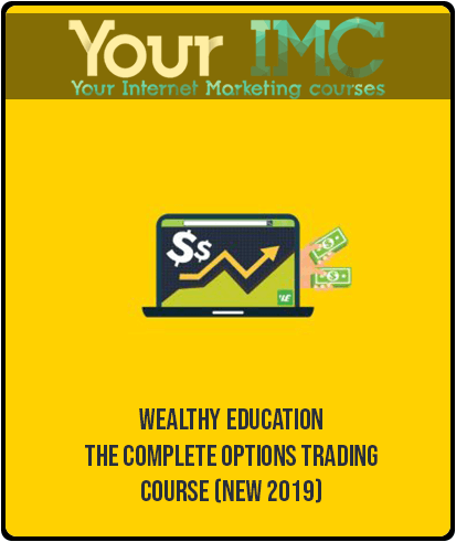 [Download Now] Wealthy Education – The Complete Options Trading Course (New 2019)
