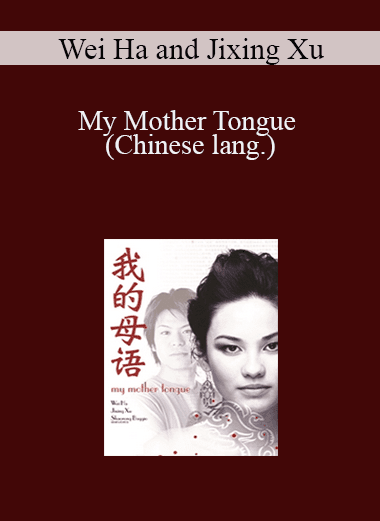 Wei Ha and Jixing Xu - My Mother Tongue (Chinese lang.)