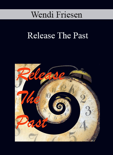 Wendi Friesen - Release The Past