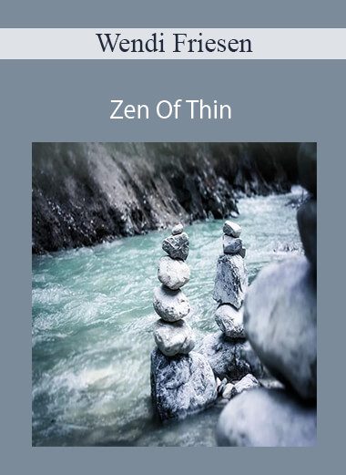 Wendi Friesen - Zen Of Thin