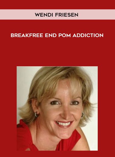 [Download Now] Wendi Friesen – Breakfree End Pom Addiction