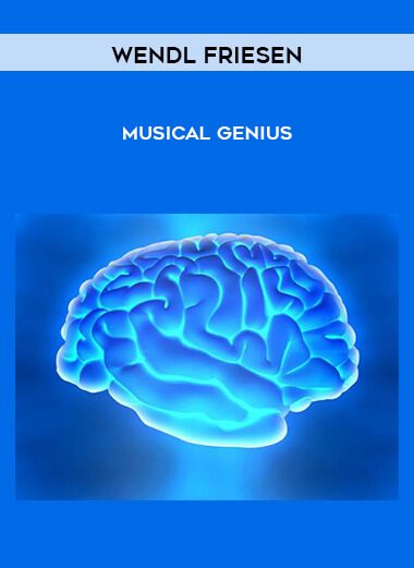 Wendl Friesen – Musical Genius