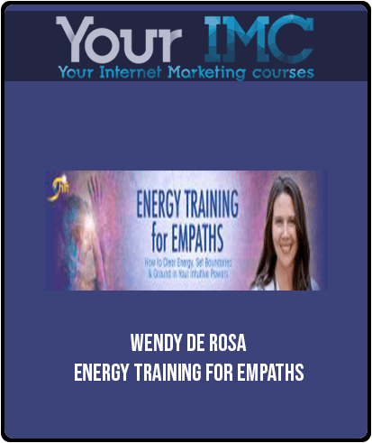 [Download Now] Wendy De Rosa – Energy Training for Empaths
