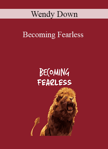 Wendy Down - Becoming Fearless