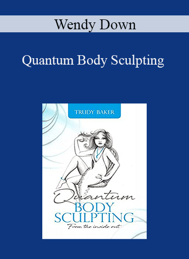 Wendy Down - Quantum Body Sculpting