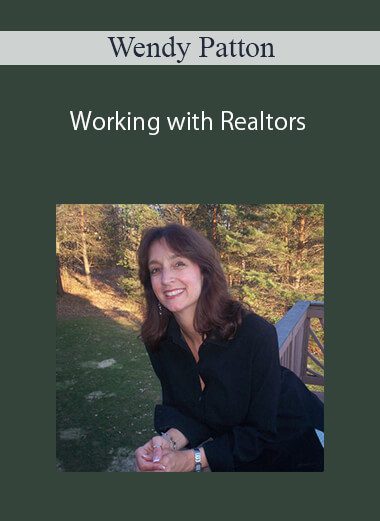[Download Now] Wendy Patton – Working with Realtors