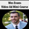 [Download Now] Wes Evans – Video Ad Mini-Course