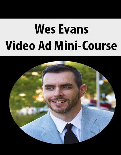 [Download Now] Wes Evans – Video Ad Mini-Course