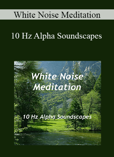 White Noise Meditation - 10 Hz Alpha Soundscapes