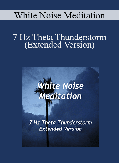 White Noise Meditation - 7 Hz Theta Thunderstorm (Extended Version)