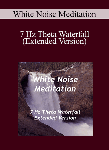 White Noise Meditation - 7 Hz Theta Waterfall (Extended Version)