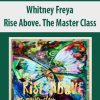 [Download Now] Whitney Freya – Rise Above. The Master Class