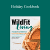 Wildfit Living - Holiday Cookbook
