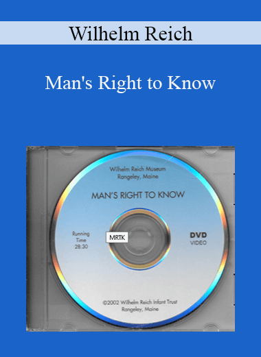 Wilhelm Reich - Man's Right to Know