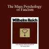 Wilhelm Reich - The Mass Psychology of Fascism