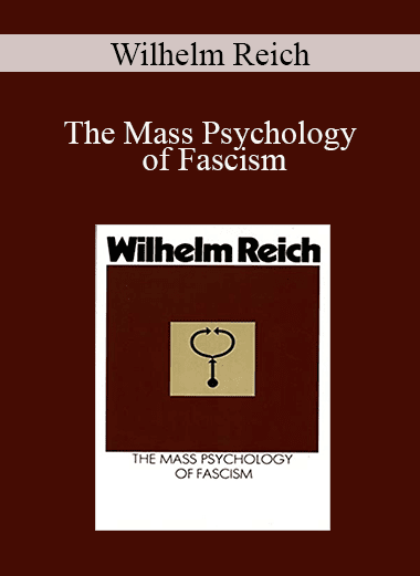 Wilhelm Reich - The Mass Psychology of Fascism