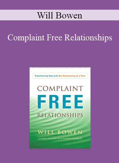 Will Bowen - Complaint Free Relationships