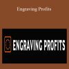 [Download Now] Will Haimerl – Engraving Profits