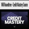 [Download Now] Will Roundtree - Credit Mastery Course