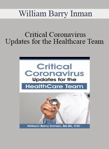 William Barry Inman - Critical Coronavirus Updates for the Healthcare Team: Presented by a CDC/Public Health Epidemiologist