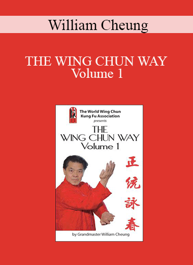 William Cheung - THE WING CHUN WAY - Volume 1