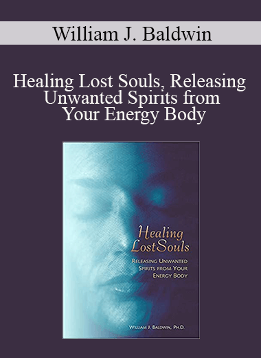 William J. Baldwin - Healing Lost Souls