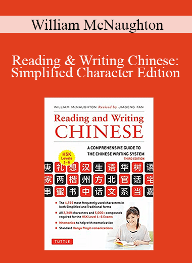 William McNaughton - Reading & Writing Chinese: Simplified Character Edition
