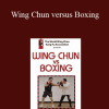 Willian Cheung - Wing Chun versus Boxing
