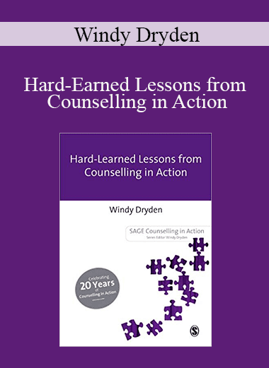 Windy Dryden - Hard-Earned Lessons from Counselling in Action