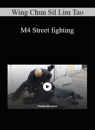 Wing Chun Sil Lim Tao - M4 Street fighting