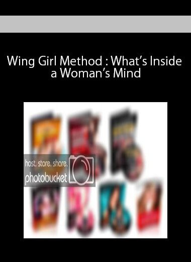 Wing Girl Method : What’s Inside a Woman’s Mind