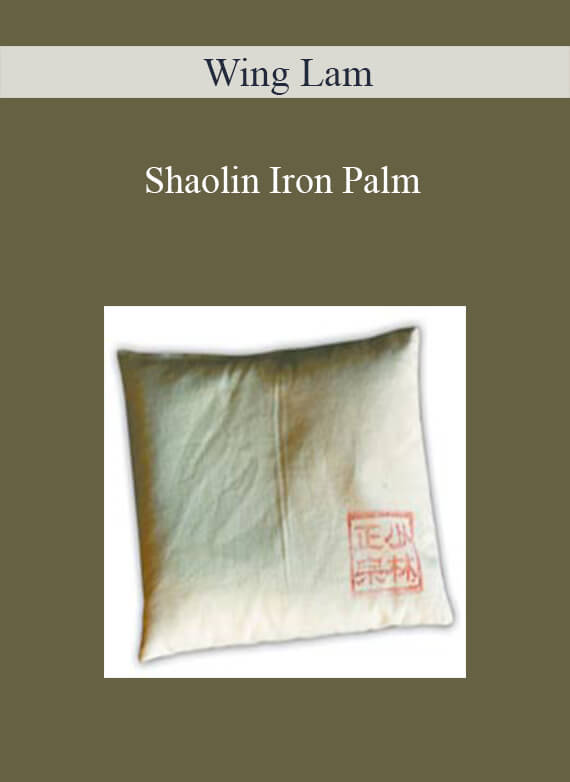 [Download Now] Wing Lam - Shaolin Iron Palm