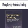 Woody Dorsey – Behavioral Trading