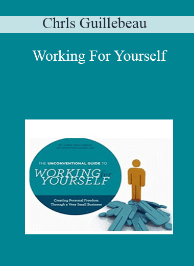 Working For Yourself - Chrls Guillebeau