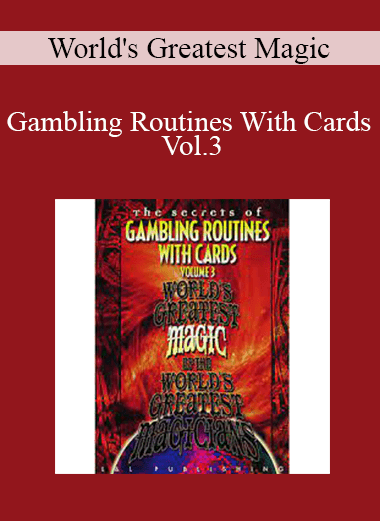 World's Greatest Magic - Gambling Routines With Cards Vol.3