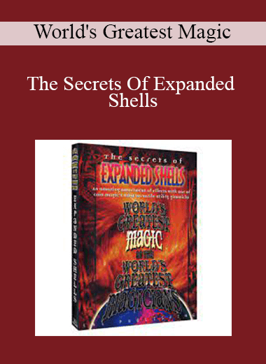 World's Greatest Magic - The Secrets Of Expanded Shells