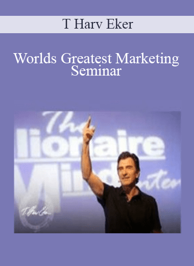 Worlds Greatest Marketing Seminar - T Harv Eker