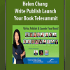 [Download Now] Helen Chang – Write Publish Launch Your Book Telesummit